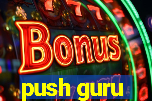 push guru